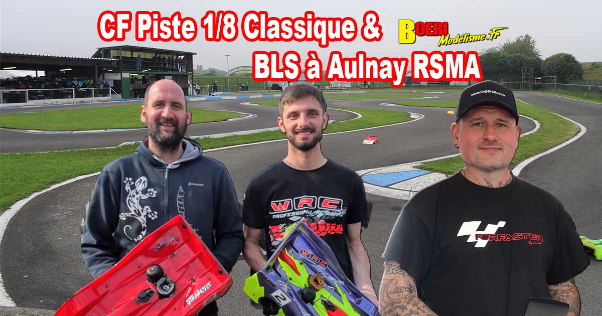 3eme cf piste 1/8ème classique et brushless à aulnay club rsma les 13 et 14 mai 2023