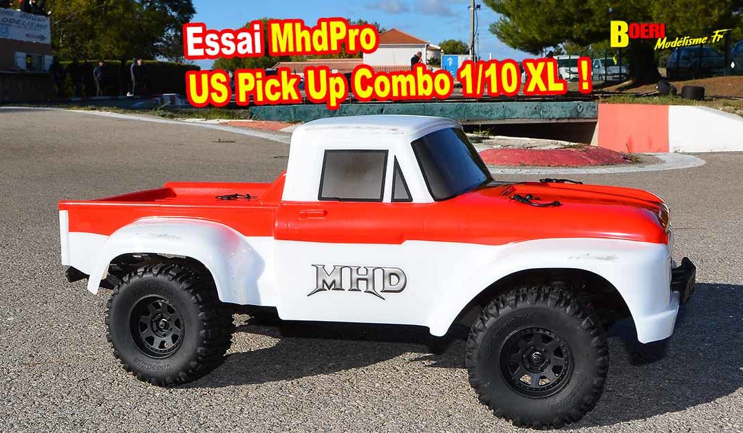 Essai MhdPro US Pick Up Combo 1/10 XL