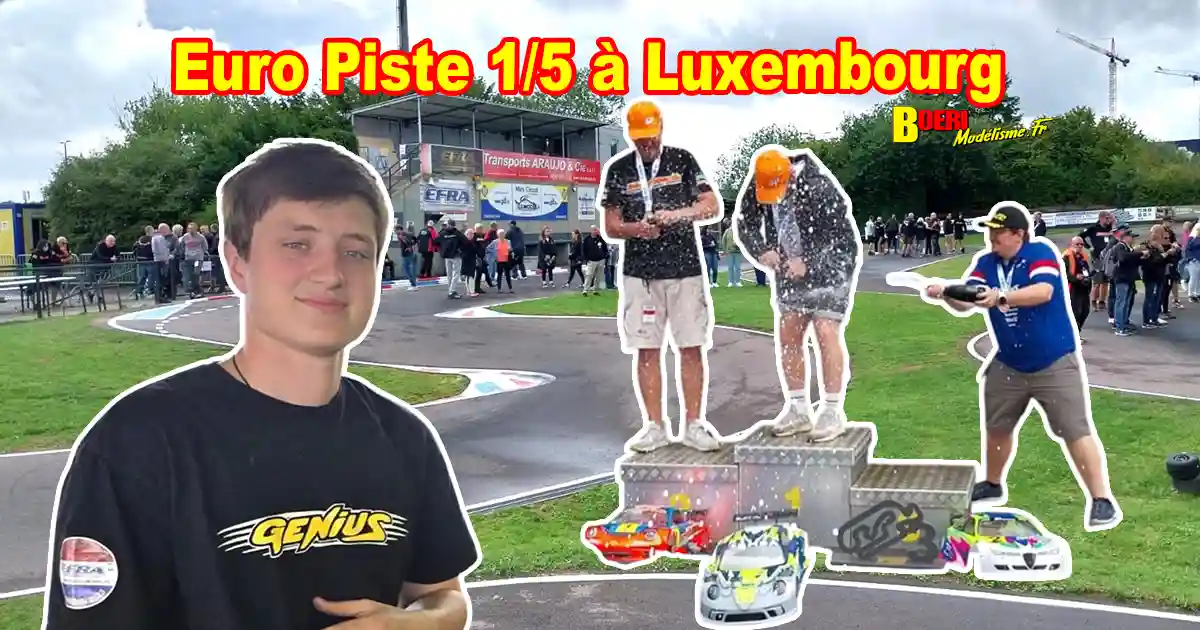 efra championnat d’Europe piste 1/5 TC et F1 2025 à Luxembourg lmcc du 28 juillet au 02 août 2025 